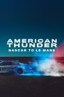 American Thunder: NASCAR to Le Mans